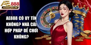 AE888 Có Uy Tín Không